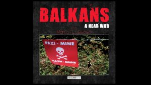 BALKANS (a near war)